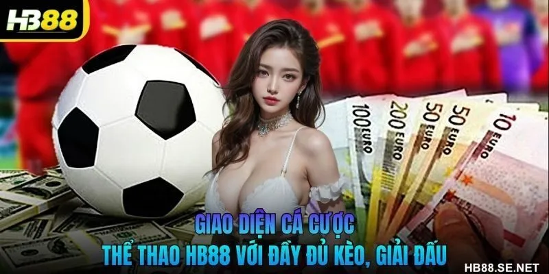 Giao diện cá cược thể thao HB88 với đầy đủ kèo, giải đấu