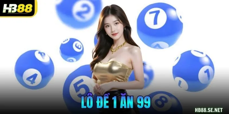 Lô Đề 1 Ăn 99
