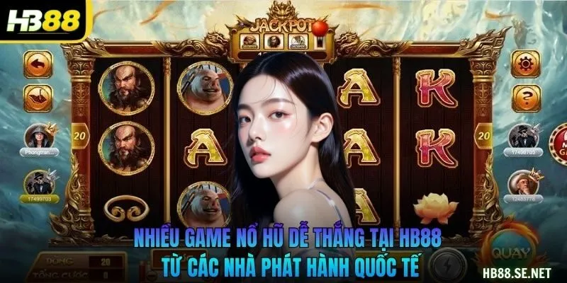 Nhiều game nổ hũ dễ thắng tại HB88 từ các nhà phát hành quốc tế